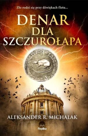 Denar dla szczurołapa - Aleksander R. Michalak