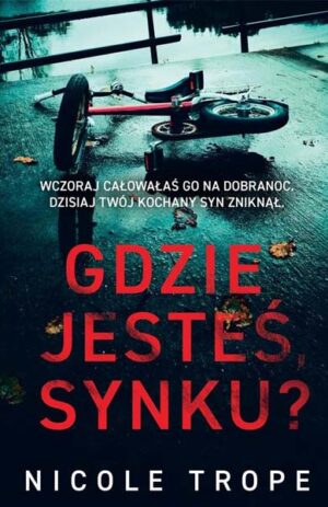 Gdzie jesteś synku - Nicole Trope