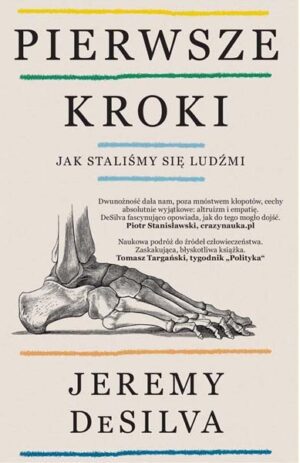 Pierwsze kroki: jak staliśmy się ludźmi - Jeremy Desilva