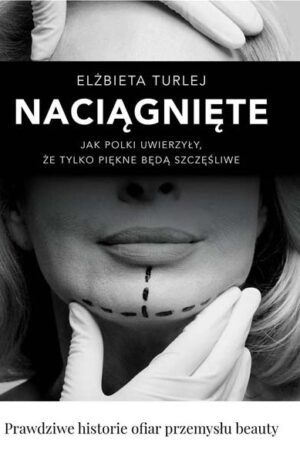 Naciągnięte - Elżbieta Turlej