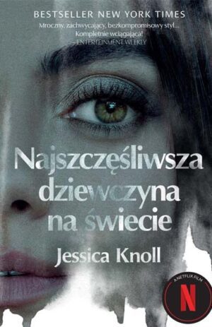 Najszczęśliwsza dziewczyna na świecie - Jessica Knoll