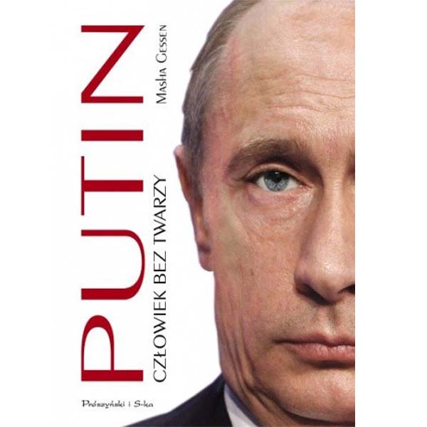 Putin. Człowiek bez twarzy – Masha Gessen