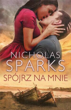 Spójrz na mnie - Nicholas Sparks