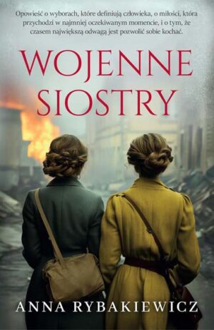Wojenne siostry - Anna Rybakiewicz