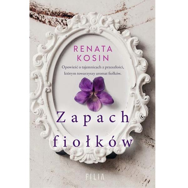Zapach fiołków – Renata Kosin