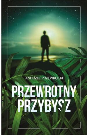 Przewrotny przybysz - Andrzej Przewrocki
