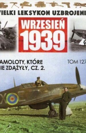 Wielki Leksykon Uzbrojenia. Wrzesień 1939 tom 127