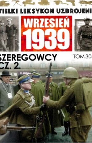 Wielki Leksykon Uzbrojenia. Wrzesień 1939 tom 308