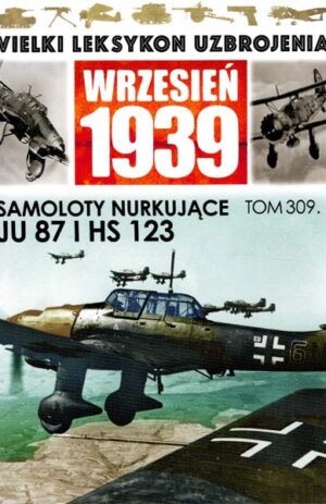 Wielki Leksykon Uzbrojenia. Wrzesień 1939 tom 309