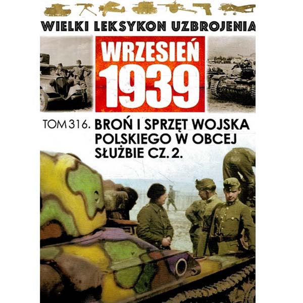 Wielki Leksykon Uzbrojenia. Wrzesień 1939 tom 316