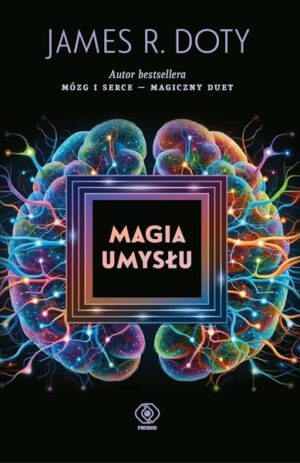 Magia Umysłu - James R. Doty