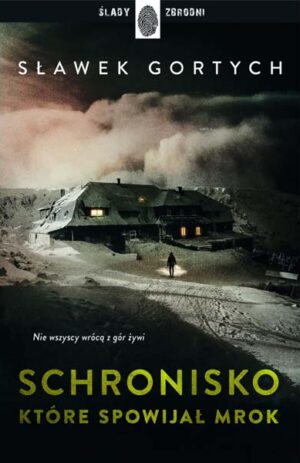 Schronisko które spowijał mrok - Sławek Gortych