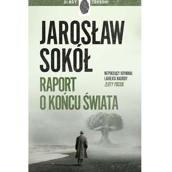 Raport o końcu świata – Jarosław Sokół