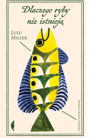 Dlaczego ryby nie istnieją - Lulu Miller