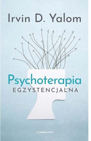 Psychoterapia egzystencjonalna - Irvin D. Yalom