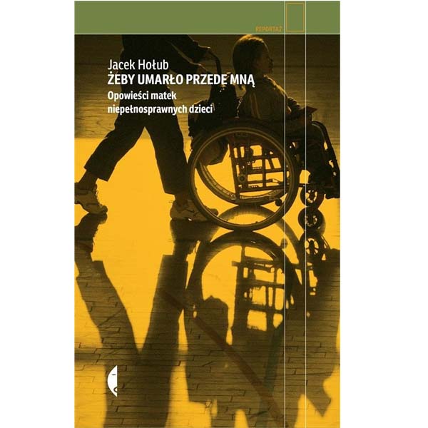 Żeby umarło przede mną - Jacek Hołub