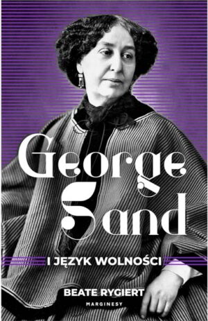 George Sand i język wolności - Beate Rygiert
