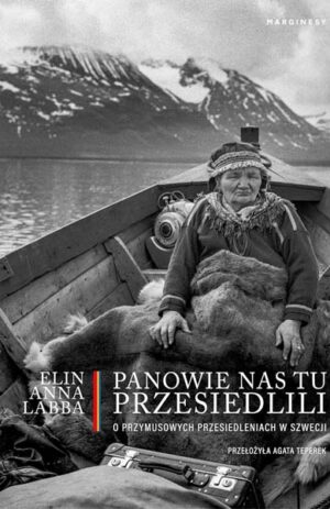 Panowie Nas tu przesiedlili - Elin Anna Labba