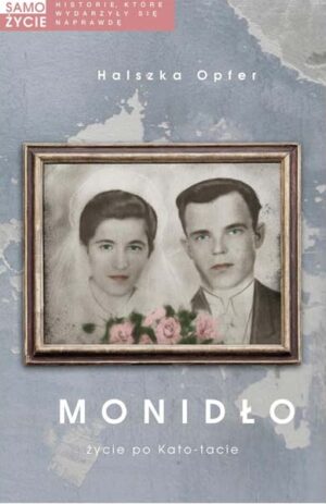 MONIDŁO: Życie po Kato-tacie - Halszka Opfer