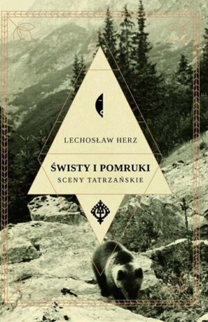 Świsty i pomruki. Sceny Tatrzańskie - Lechosław Herz
