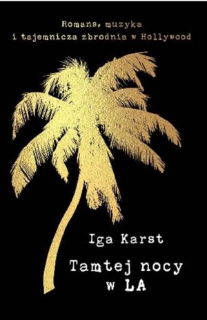 Tamtej nocy w LA - Iga Karst