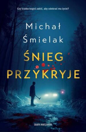 Śnieg przykryje - Michał Śmielak