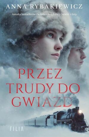 Przez trudy do gwiazd - Anna Rybakiewicz