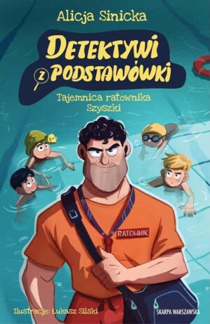 Detektywi z podstawówki. Tajemnica ratownika Szyszki - Alicja Sinicka