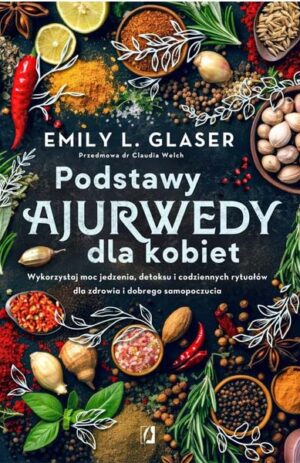 Podstawy ajuwerdy dla kobiet - Emily L. Glaser