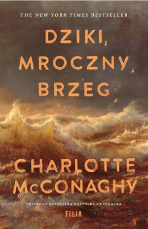 Dziki, mroczny brzeg - Charlotte McConaghy