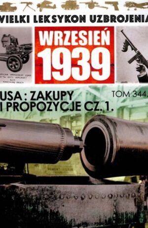 Wielki Leksykon Uzbrojenia. Wrzesień 1939 tom 344