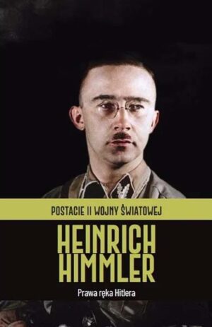 Postacie II wojny światowej - Heinrich Himmler