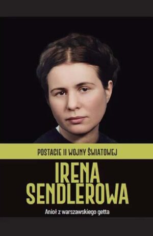 Postacie II wojny światowej - Irena Sendlerowa