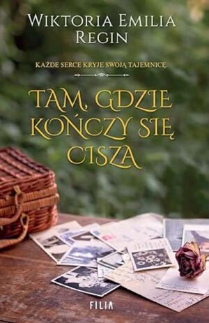 Tam, gdzie kończy się cisza - Wiktoria Emilia Regin