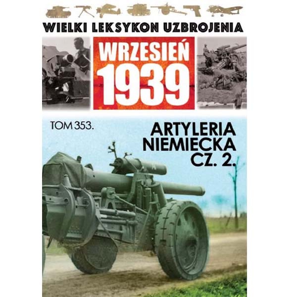 Wielki Leksykon Uzbrojenia. Wrzesień 1939 tom 353