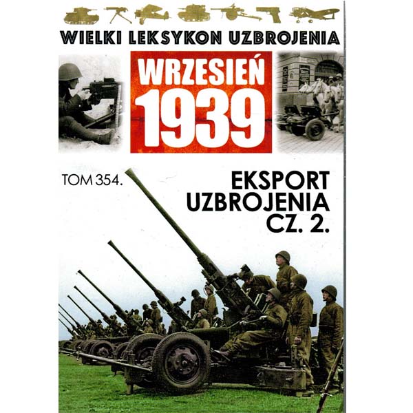 Wielki Leksykon Uzbrojenia. Wrzesień 1939 tom 354